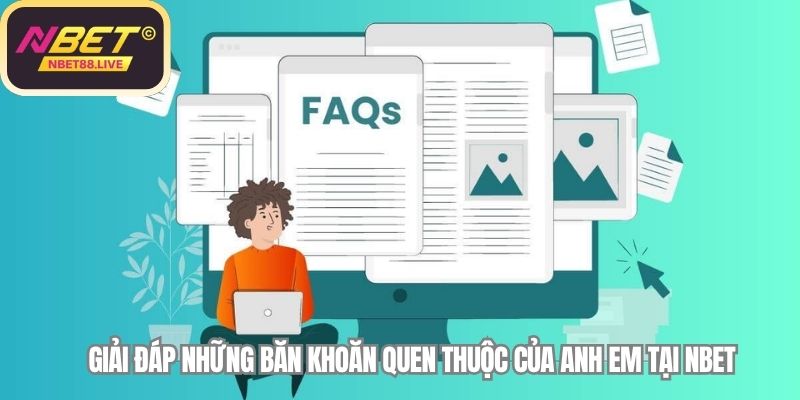 Giải đáp những băn khoăn quen thuộc của anh em tại NBET
