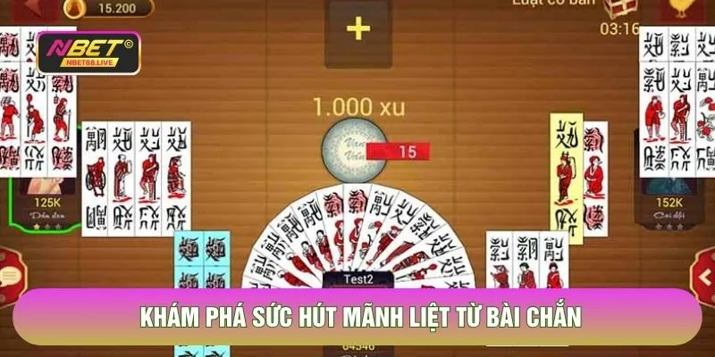 Khám phá sức hút mãnh liệt từ bài chắn