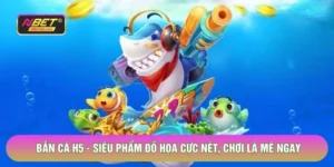 Bắn Cá H5 NBET - Siêu Phẩm Đồ Họa Cực Nét, Chơi Là Mê Ngay