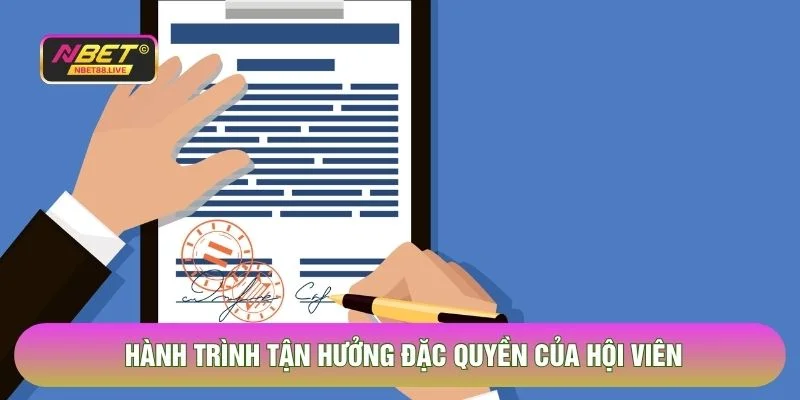 Hành trình tận hưởng đặc quyền của hội viên