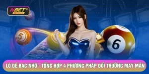Lô đề bạc nhớ - tổng hợp 4 phương pháp đổi thưởng may mắn
